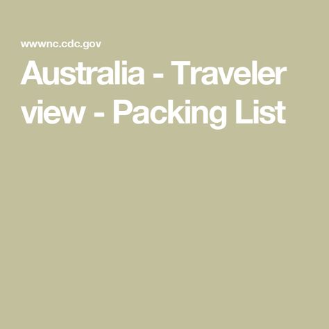 Australia - Traveler view - Packing List Disease Control, Packing List, Disease, Government, Australia, Health, Travel