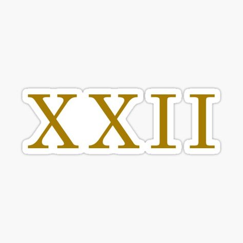 Roman Numeral 22 | Roman Numeral XXII | Roman Numerals in Gold Sticker 22 Roman Numeral Tattoo, Xxii Tattoo, 22 Roman Numeral, 22 Tattoo Number Design, Tattoo Numbers, 111 222 333 444 555, 22 Tattoo, Roman Numeral Tattoos, Roman Numbers