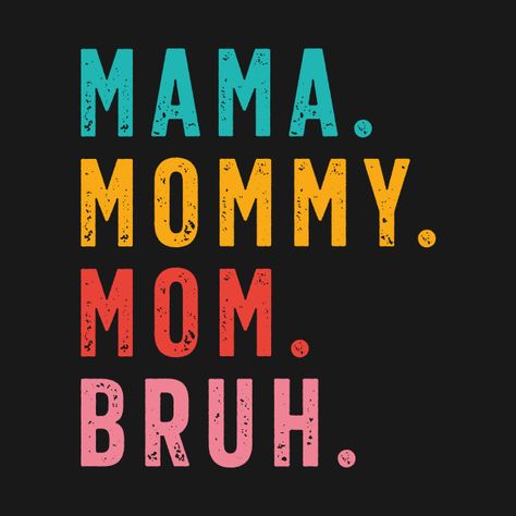 Mom Mommy Bruh, Sublimation Ideas Projects Inspiration, Funny Boy, Boy Mom, Mommy And Me, Clay Beads, Tshirt Designs, T Shirt