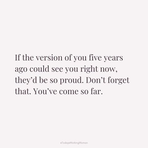 Reflecting on your journey can be powerful. If the you from five years ago could see you now, they'd be amazed at how far you've come. Keep going!  #motivation #mindset #confidence #successful #womenempowerment 2025 Is Coming Quotes, Be Proud Of How Far You’ve Come, How Far You've Come Quotes, Look How Far You've Come Quotes, Important Quotes About Life, Keep Going Quotes Motivation, Keep Going Motivation, Keep Going Quotes, Enneagram 6