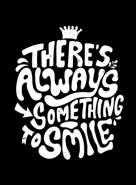 There's always something to smile. quote... | Premium Vector #Freepik #vector #poster #vintage #label #hand T Shirt With Quotes Design, Quote Tshirt Design, Quote Design Ideas, Inspiration Typographie, Typography Shirt Design, Fonts Quotes, Logo Quotes, Motivation Text, Design Dragon