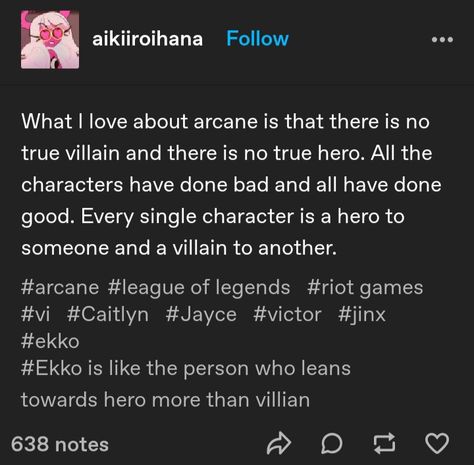 Arcane Tumblr Posts, Arcane Theories, Arcane Tumblr, Arcane Headcanons, Arcane Quotes, Hero Or Villain, Get Jinx, Tumblr Post, Lol League Of Legends