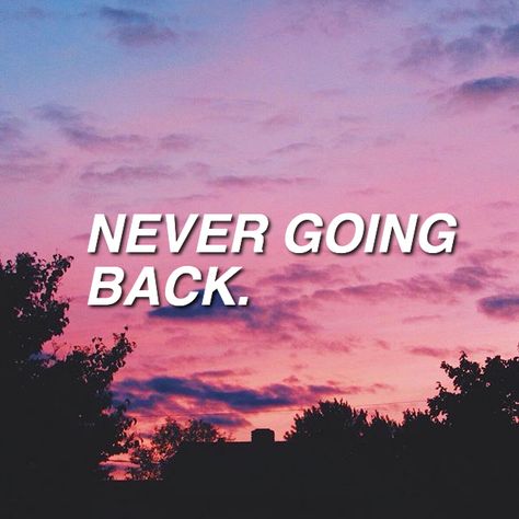 never going back Not Going Back Quotes, Never Go Back Quotes, Scorpio Moodboard, Yay Quotes, Grudge Quotes, Young Outfit, Never Going Back, Heart Breaks, Insta Quotes