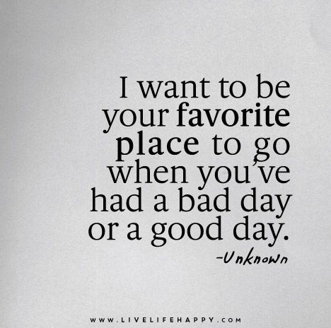 I want to be your favorite place to go when you’ve had a bad day or a good day. Alice Quotes, Had A Bad Day, Amor Real, Live Life Happy, Never Stop Dreaming, Having A Bad Day, I Want To Be, Bad Day, The Words