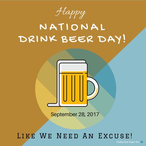 BEER ILLUSTRATION - Happy National Drink Beer Day Quote.  Like We Need An Excuse! Created by Polka Dot Heart Art. National Drink Beer Day, Beer Art Print, Beer Illustration, Dot Heart, Beer Art, Beer Day, Graphic Art Prints, National Days, Celebration Day