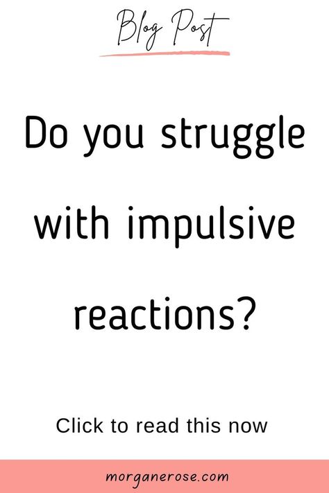 Do you struggle with impulsive reactions? Read this for some personal development tips Stop Impulsive Behavior, How To Have More Self Control, Impulsivity Quotes, How To Stop Overreacting, How To Stop Being Impulsive, How To Stop Reacting In Anger, How To Stop Reacting Emotionally, How Not To React Emotionally, How To Self Regulate Emotions