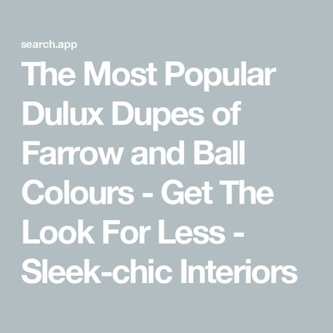 The Most Popular Dulux Dupes of Farrow and Ball Colours - Get The Look For Less - Sleek-chic Interiors Dulux Ballerina Dance, Farrow And Ball Bedroom Color Schemes, Dulux Interior Paint Colours, Clunch Farrow And Ball, Farrow And Ball Colour Schemes, Dimity Farrow And Ball, Dulux Bedroom Colours, Dulux Colour Schemes, Farrow And Ball Blue Gray