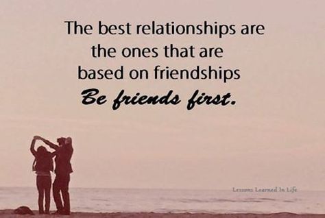 Be friends before lovers. Friends First, True Relationship, Good Relationship Quotes, Lessons Learned In Life, That One Friend, Relationships Love, Look At You, Best Relationship, Lessons Learned