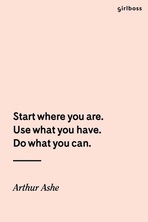 Girlboss Quotes, Beauty Quote, Quote Girl, Feminine Business, Girl Quote, Arthur Ashe, Start Where You Are, Girl Boss Quotes, Best Love Quotes