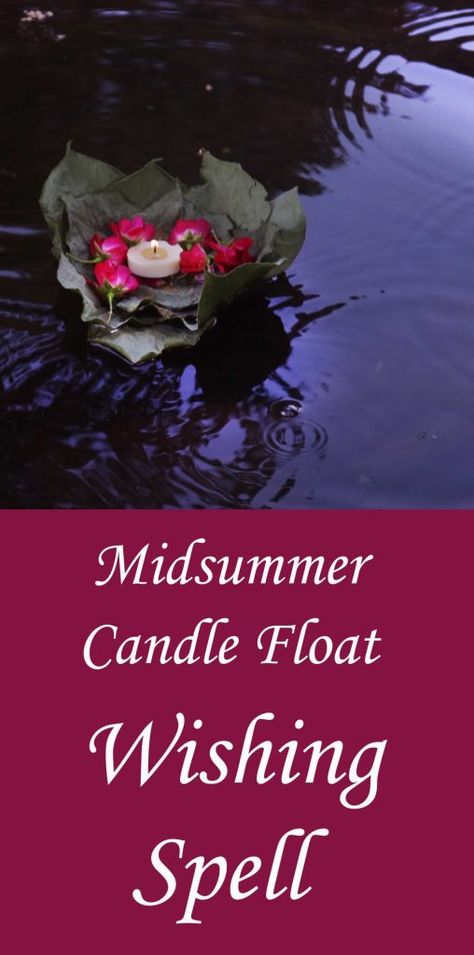 Litha Midsummer Wishing Spell Candle Float - Moody Moons Summer Solstice Spells, Litha Wedding, Litha Ideas, Spiritual Offerings, Litha Celebration, Wishing Spell, Seasonal Traditions, Witches Grimoire, Wiccan Holidays