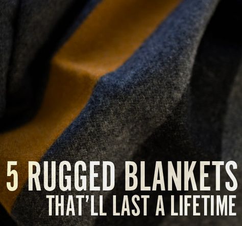 Keeping Warm: 5 Masculine Blankets Worth the Investment Blankets For Men, Mens 70s Fashion, Diy Crafts For Men, Crafts For Men, Must Have Car Accessories, Man Gear, Art Of Manliness, Wool Blankets, Mens Fashion Rugged