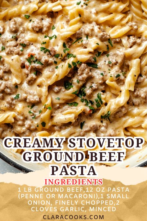 Creamy Stovetop Ground Beef Pasta Quick Meals Ground Beef, East Stovetop Dinners, Ground Chicken Recipes Easy Pasta, Super Simple Ground Beef Recipes, Simple Dinner With Ground Beef, Ground Turkey Pasta Recipes For Dinner, Ground Beef And Noodles Stove Top, Easy Ground Beef Pasta Recipes, Ground Beef Casseroles Healthy