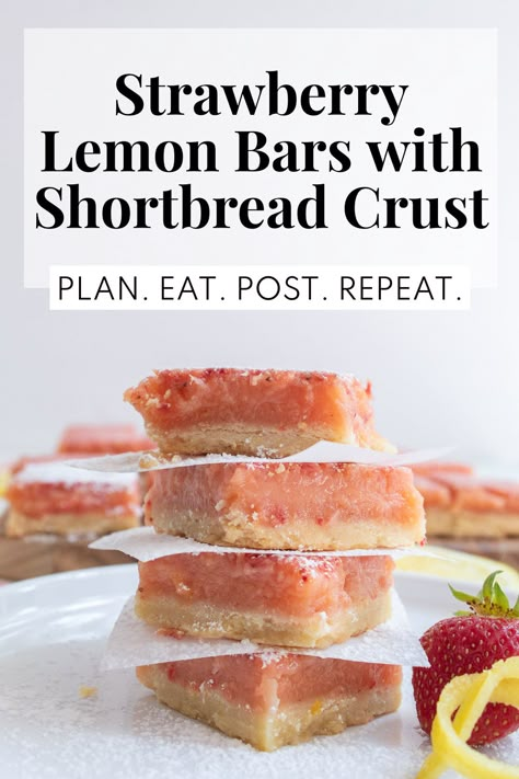 Pink dessert bars are stacked on a white plate with lemon peel and strawberry slices as garnish. The words, "Strawberry Lemon Bars with shortbread Crust" and "Plan. Eat. Post. Repeat." are in a white box at the top of the image. Strawberry Lemon Bars Recipes, Strawberry Shortbread Bars, Strawberry Lemonade Bars, Strawberry Lemon Recipes, Strawberry Lemon Desserts, Strawberry Lemon Bars, Fresh Produce Recipes, Bars With Shortbread Crust, Lemon Sweets