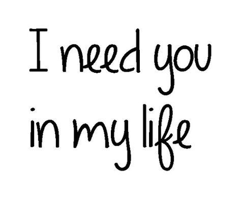 I Need You In My Life Quotes, I’m Greatful To Have You, I Can’t Do It Without You, I Cant Imagine Life Without You, I Need You In My Life, You Saved My Life, I Need You Quotes, Only You, Gem Gem