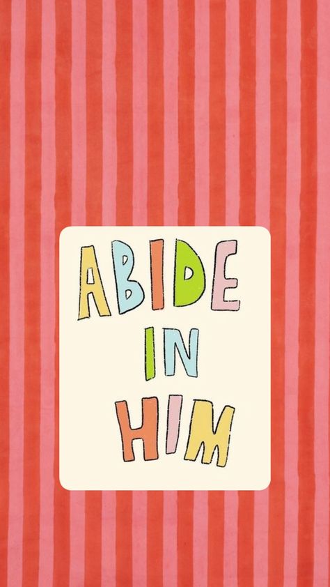 Abide in him colorful wallpaper pink and red stripes Church Aesthetic Wallpaper, Christian Reflection, Simple Gospel, Pink And Red Stripes, Bible Verse Stickers, Praise Jesus, Church Aesthetic, Prayer Closet, Cute Bibles