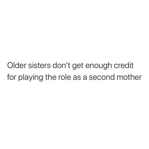 Older Sister Quotes, Sibling Quotes, Older Siblings, Older Sister, Sister Quotes, True Facts, Big Sister, Relatable Quotes, True Quotes