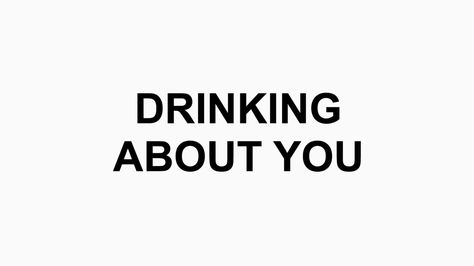 Drinking About You, Cute Drinking Quotes, Quotes Aesthetic Funny, Quotes About Drinking, Jean Valjean, Drinking Quotes, Destiel, Pretty Words, The Words