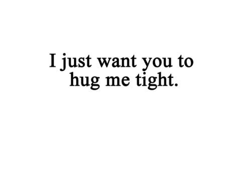 Hug Quotes, Need A Hug, Hug Me, Hopeless Romantic, Empath, Love You So Much, Pretty Quotes, The Words, Want You