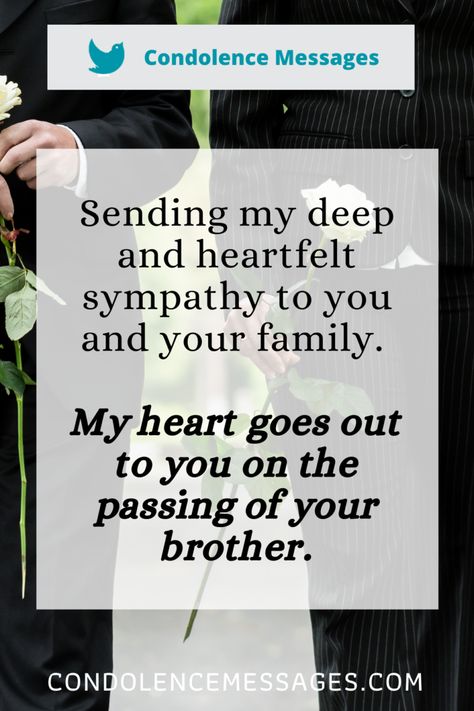 Sorry For The Loss Of Your Brother, Loss Of A Brother Sympathy, Loss Of Brother Sympathy, Encouraging Words For Friends, Short Condolence Message, Condolences Messages For Loss, Words For Sympathy Card, Loss Of Brother, Message For Brother