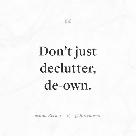 Clutter Quotes, Clean Quotes, Living Minimally, Declutter Quotes, Minimal Inspiration, Daily Minimal, Minimalism Living, Minimal Quotes, Joshua Becker