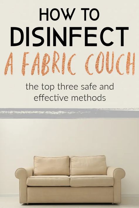 How to Disinfect a Fabric Couch: 3 Methods that Work - Cabin Lane Sofa Cleaning Tips Fabrics, Diy Couch Deodorizer Spray, How To Clean And Deodorize Couch, Deep Clean Couch Fabric, Steam Cleaning Couch, How To Make Couch Smell Good, How To Freshen Up A Couch, Couch Deodorizer Diy, Cleaning Couch Cushions