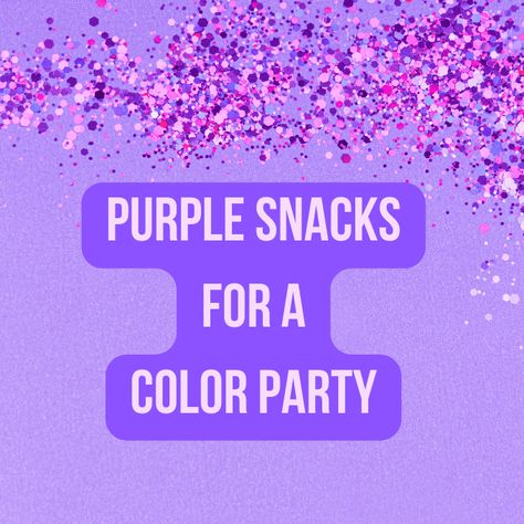 Color Party – Food To Bring Color Party Purple Food, Purple Savory Food, Purple Color Party Ideas For Adults, Purple Food Tray Ideas, Purple Potluck Food, Purple Color Theme Party Snacks, Purple Food For Party, Purple Food Items For Color Party, Snacks By Color