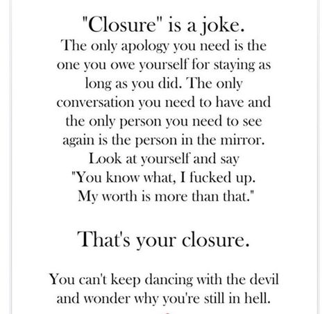 Untitled Closure Quotes, Shanna Moakler, Real Quotes, Note To Self, Meaningful Quotes, The Words, Great Quotes, Beautiful Words, True Quotes