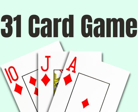 31 Card Game Rules and How to Play Card Game Rules Printable, 31 Card Game, Tailgate Games, Like Symbol, Playground Games, Game Rules, Therapy Games, Ice Breaker Games, Holiday Games