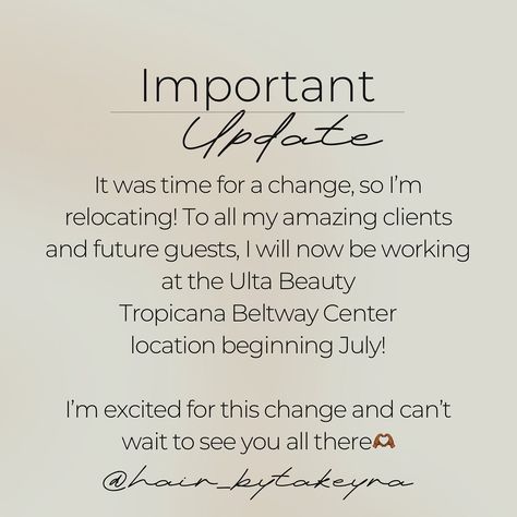 🎉 Exciting News 🎉 After a long SIX years, I’m thrilled to announce that I’m moving on and relocating to a new location!! Starting Tuesday, July 9th, you can find me at Ulta Beauty Tropicana Beltway Center location! (Tagging location in this post😉) Come and enjoy being pampered while continuing to receive your member rewards by getting your hair services done with me. 💖 I can’t wait to welcome you to this new chapter and continue providing you with the best service in an upgraded, more int... New Salon Announcement, New Location Announcement Salon, New Location Announcement, Salon Wall Art, Hair Services, July 9th, New Location, Im Excited, Moving On