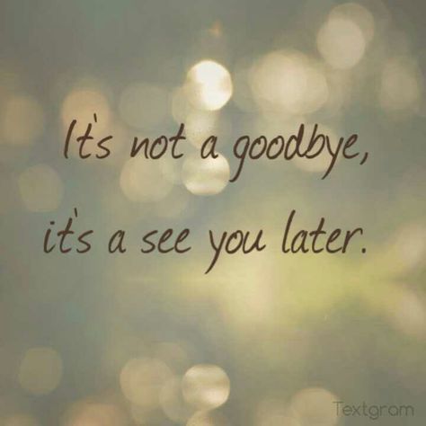 It's not a goodbye, it's a see you later quote.... Always been our thing. Farewell Quotes For Friends, Best Farewell Quotes, Farewell Quotes, Goodbye Quotes, Retirement Quotes, Too Late Quotes, Memories Quotes, Family Quotes, Quote Aesthetic