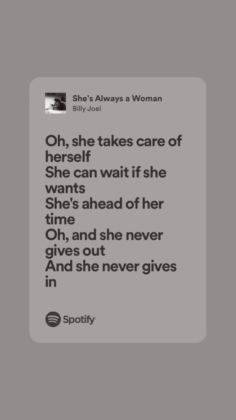 She’s Always A Woman Billy Joel, Billy Joel Shes Always A Woman, Billy Joel Quotes Song Lyrics, Carina Core, Billy Joel Quotes, Brittany Core, Billy Joel Lyrics, Vienna Billy Joel, Vienna Waits For You