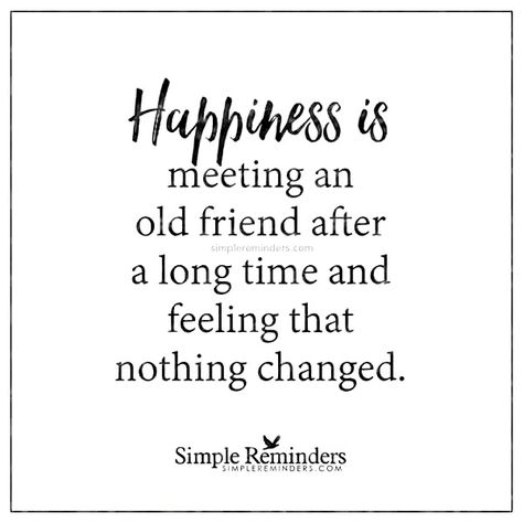 Happiness is meeting an old friend after a long time and feeling that nothing changed. Friends Meet Up Caption, Old Friend Quotes, Long Love Quotes, Cute Friendship Quotes, Instagram Captions For Friends, Caption For Friends, Christian Quotes God, Simple Reminders, Attraction Quotes