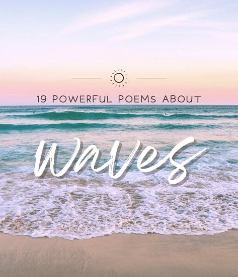 19 Powerful Poems About Waves - aestheticpoems.com Poem About Ocean Waves, Poems About The Ocean, Waves Poem, Seashells Quote, Ocean Poetry, Beach Poems, Ocean Poem, Ocean Quotes Inspirational, Powerful Poems