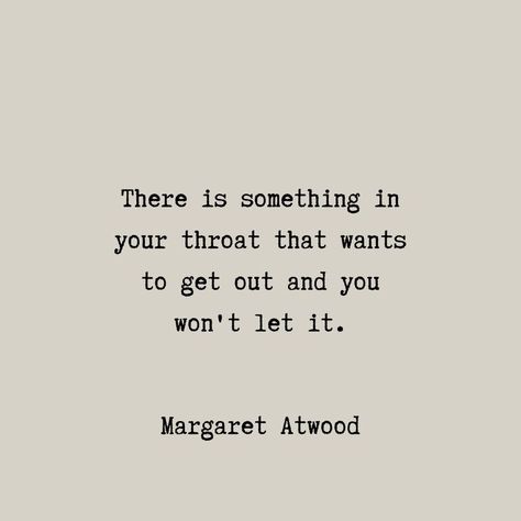 Margaret Atwood Tattoo, Margaret Atwood Poetry, Margaret Core, Margaret Atwood Quotes, Property Planning, A Softer World, Gut Wrenching, Quotes Journal, Outlander Quotes