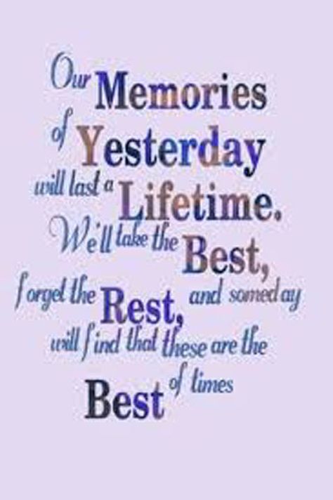 Our memories of yesterday will last a lifetime. We'll take the best, for the rest, and someday will find that these are the best of times. College Farewell Quotes, Farewell Thoughts, Farewell Quotes For Seniors, Bday Status, Farewell Quotes For Friends, Last Day Quotes, Goodbye Quotes For Friends, Farewell Poems, Best Farewell Quotes