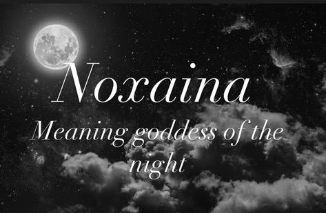 Names Meaning Night, Nova Meaning, Names That Mean Night, Names That Mean Moon, Oc Names, Mystical Names, Meaningful Baby Names, Fantasy Character Names, Female Character Names