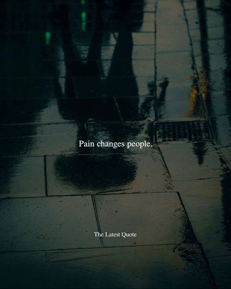 Pain Changes People, Military Motivation, Single Quotes Funny, Too Late Quotes, Games Ideas, Author Quotes, Broken Leg, Wise Words Quotes, People Quotes