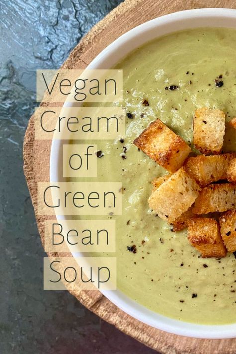 Vegan Cream Of Green Bean Soup Creamy Green Bean Soup, White Beans And Greens Soup, Vegan Green Bean Soup, Cream Of Green Bean Soup, Green Bean Soup Recipes, Green Beans And Cream Of Mushroom Soup, Green Bean Dumpling Soup, Green Bean Soup, Green Bean Dumpling Soup German