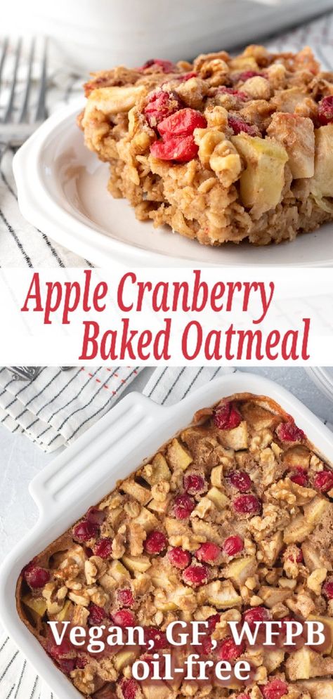 Easy and delicious make-ahead breakfast! Vegan, WFPB and gluten-free baked oatmeal with apples, cranberries, walnuts, maple and spices. #vegan #breakfast #bakedoatmeal #applecinnamon #glutenfree #wfpb #oilfree #soyfree Wfpb Baked Oatmeal, Easy Wfpb Breakfast, Wfpb Breakfast Recipes, Make Ahead Vegan Breakfast, Cranberry Baked Oatmeal, Baked Oatmeal With Apples, Wfpbno Recipes, Baked Oatmeal Recipes Breakfast, Wfpb Meals