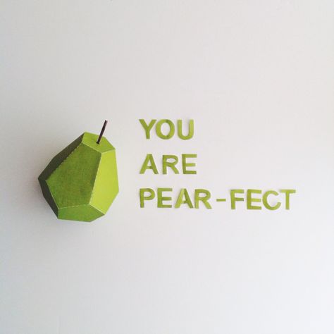 You are pear-fect. Juice Quotes, Fruit Quotes, Short Happy Quotes, Desktop Wallpaper Quotes, Food Quotes Funny, Fruit Puns, Quotes Icons, Paper Fruit, Food Memes