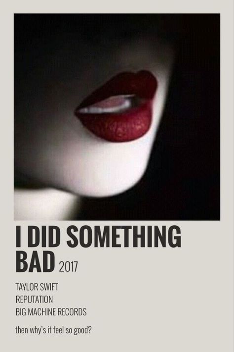 I DID SOMETHING BAD TRACK POLAROID TAYLOR SWIFT Did Something Bad Taylor Swift, Taylor Swift Lyrics Wallpaper, I Did Something Bad, Taylor Swift Discography, Down Bad, Taylor Swift Reputation, Bad Songs, Taylor Songs, Music Poster Ideas