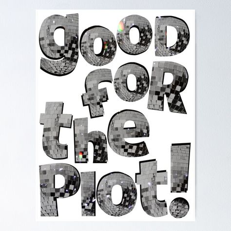 Get my art printed on awesome products. Support me at Redbubble #RBandME: https://www.redbubble.com/i/poster/GOOD-FOR-THE-PLOT-silver-disco-letters-by-juliasantos5/160990226.LVTDI?asc=u Good For The Plot, Disco Letters, For The Plot, Letter Art, Disco Ball, Art Boards, Sale Poster, Poster Design, My Art