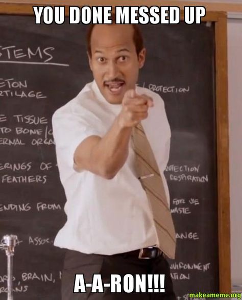 Key and Peel - You done messed up A-A-Ron!!! - Substitute Teacher Key And Peele, A A Ron, Teacher Memes, Duke Blue Devils, Substitute Teacher, Duke Basketball, Birthday Meme, Christian Memes, Ha Ha Ha