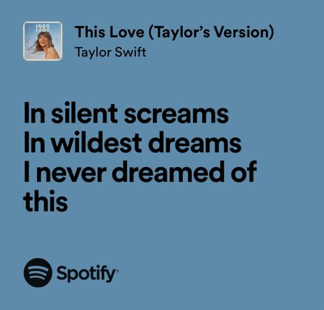 Taylor Swift Lyrics Spotify 1989, Taylor Swift Happy Lyrics, Happy Taylor Swift Lyrics, This Love Taylor Swift, Taylor Swift This Love, Taylor Swift Lyrics 1989, This Love Lyrics, Happier Lyrics, Real Lyrics