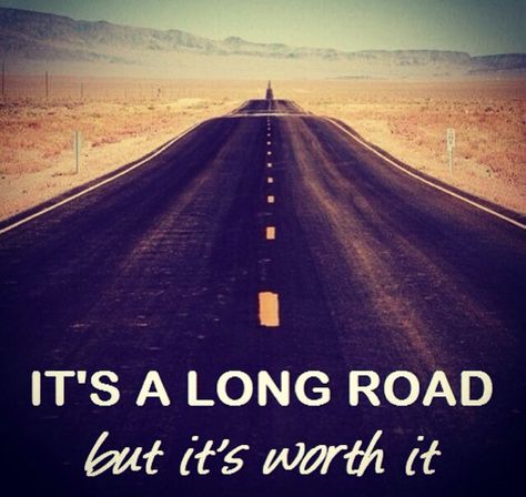 "It's a long road, but it's worth it." #enjoythejourney #quote Kusadasi, Last Ride, Long Road, On The Road Again, To Infinity And Beyond, Travel Quotes, The Words, Great Quotes, Beautiful Words