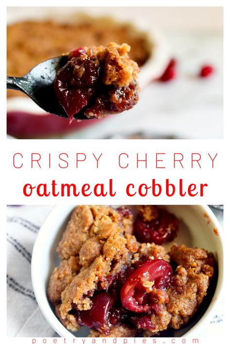 Oatmeal Cobbler Recipes, Apple Cherry Crisp Cobbler Recipe, Gf Cherry Cobbler, Oatmeal Cobbler, Cobbler Recipes Cherry, Sourdough Cherry Cobbler, Cherry Oatmeal Crisp, Desert Pie, Cherry Almond Crisp