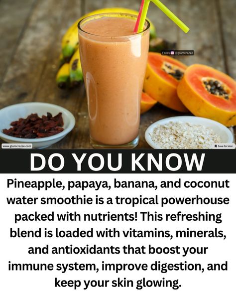 Sip on this tropical delight! 🍍🥥🍌 Our Pineapple, Papaya, Banana, and Coconut Water smoothie is not just refreshing—it’s a nutrient-packed powerhouse! Boost your immune system, aid digestion, and keep your skin glowing with every sip. Perfect for a healthy start or a post-workout refuel! 🌟💪 . . .Follow @glamcrazze 🩷🩵🤍🤎 .Follow @glamcrazze 🩷🩵🤍🤎 .Follow @glamcrazze 🩷🩵🤍🤎 .Follow @glamcrazze 🩷🩵🤍🤎 .Follow @glamcrazze 🩷🩵🤍🤎 .Follow @glamcrazze 🩷🩵🤍🤎 .Follow @glamcrazze 🩷🩵🤍🤎 .Follow @glamcrazze 🩷🩵🤍🤎 .F... Coconut Water Smoothie, Boost Your Immune System, Live Healthy, Skin Glowing, Improve Digestion, Coconut Water, Post Workout, Papaya, Immune System