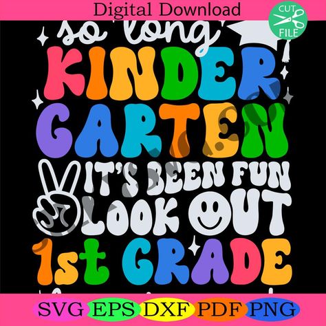 So Long Kindergarten Its Been Fun Look Out 1st Grade Here I Come, Kindergarten Graduation Shirt Svg, Kinder Grad, Digita, https://silkysvg.com/product/so-long-kindergarten-its-been-fun-look-out-1st-grade-here-i-come-kindergarten-graduation-shirt-svg-kinder-grad-digita-3660/, 2.99 Check more at https://silkysvg.com/product/so-long-kindergarten-its-been-fun-look-out-1st-grade-here-i-come-kindergarten-graduation-shirt-svg-kinder-grad-digita-3660/ 1st Grade Here I Come, Graduation Shirt, Kindergarten Graduation, Graduation Shirts, Trending Svg, Shirt Svg, 1st Grade, Grade 1, Kindergarten