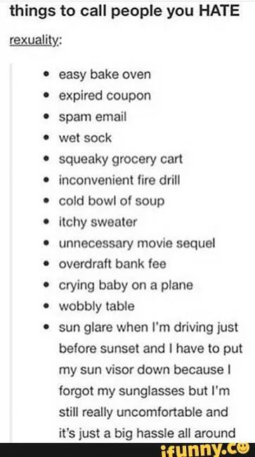 I'm gonna start calling people a wet sock LOL Weird Nicknames For Best Friends, Things To Call People U Hate, Unhinged Threats, Shut The F Up, Weird Threats, Unsettling Threats, Funny Insulting, Insulting Names, Insulting Words