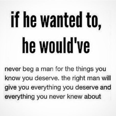 If he wanted to he would've Prayer For My Children, Never Settle For Less, Never Settle, Wise Words Quotes, The Right Man, Great Life, Life Advice, You Never Know, He Wants